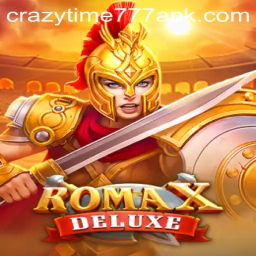 RomaXDeluxe: Exploring the Thrills of Crazy Time 777